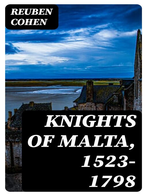 Title details for Knights of Malta, 1523-1798 by Reuben Cohen - Available